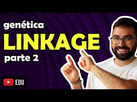 Thumbnail da aula: Linkage (parte 2) - Aula 17 - Módulo II: Genética | Prof. Gui