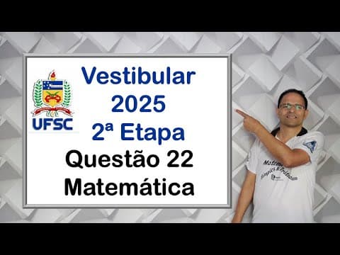 Thumbnail da aula: QUESTÃO 22,Vestibular UFSC 2025, 2ª Etapa