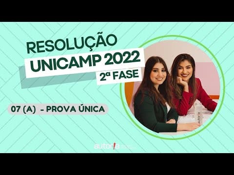Thumbnail da aula: Resolução UNICAMP 2022 (2ª fase) - Autoria Linguagem - Questão 07 (A) | Linguagens, prova única