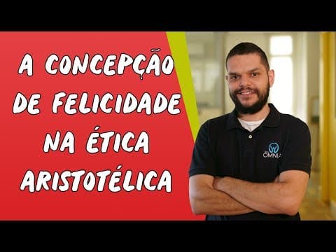 Thumbnail da aula: A Concepção de Felicidade na Ética Aristotélica - Brasil Escola