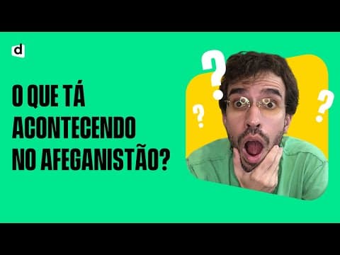 Thumbnail da aula: AFEGANISTÃO E TALIBÃ | O QUE TÁ ACONTECENDO?