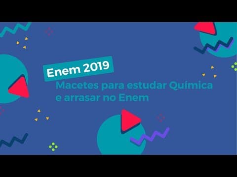 Thumbnail da aula: Macetes para estudar Química e arrasar no Enem - Brasil Escola