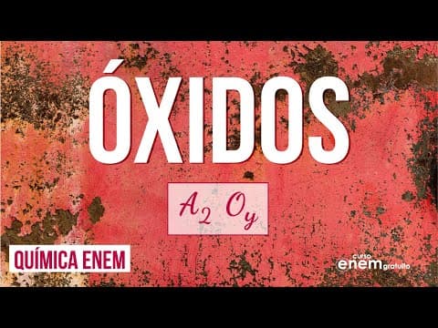 Thumbnail da aula: ÓXIDOS (FUNÇÕES INORGÂNICAS) | Resumo de Química para o Enem