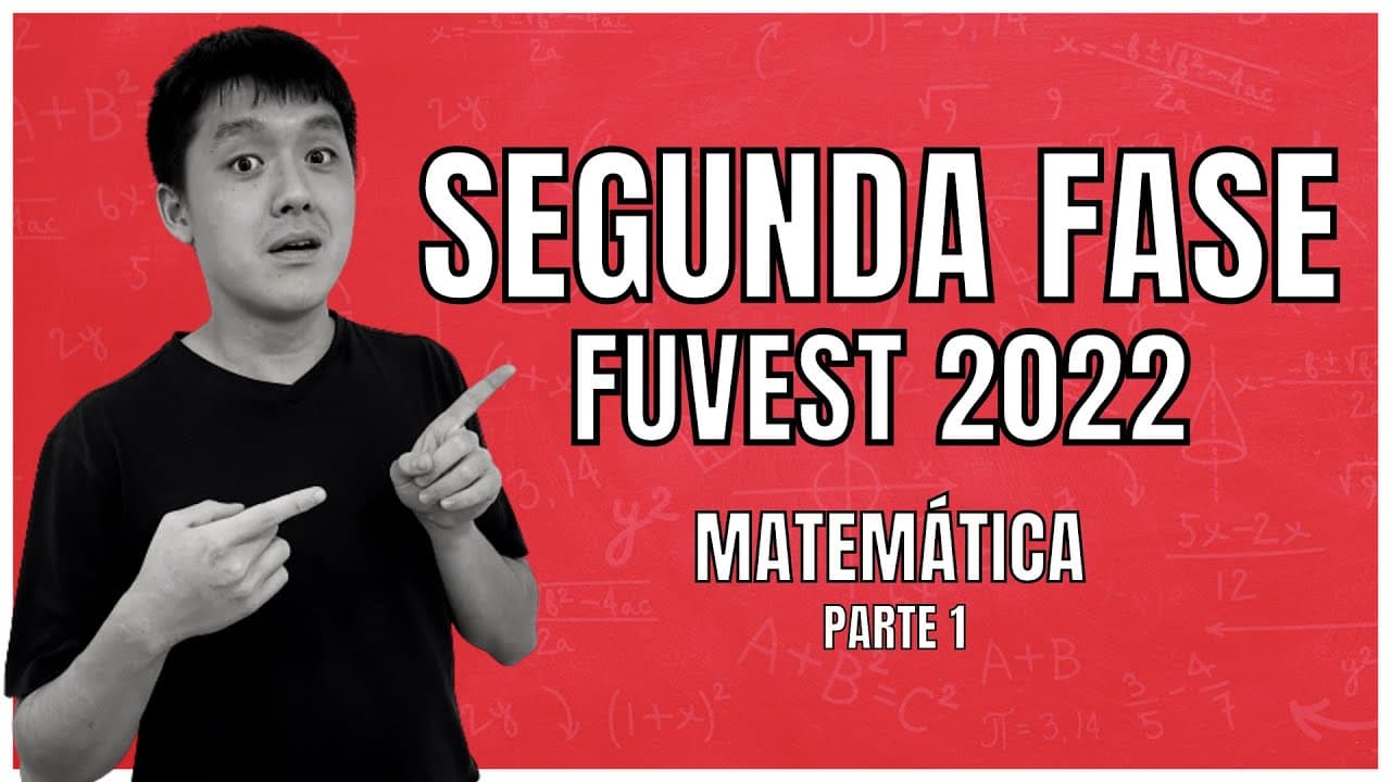 Thumbnail: CORREÇÃO DA SEGUNDA FASE DA FUVEST 2022 MATEMÁTICA | Gabarito completo - Parte 1