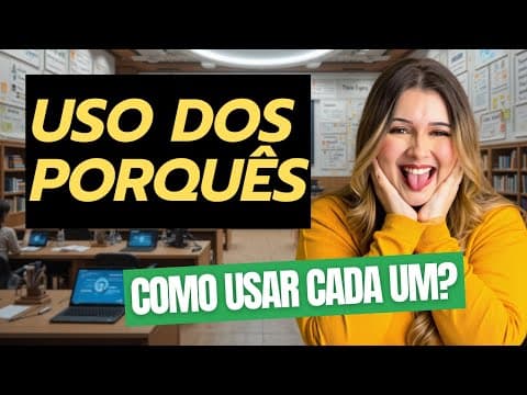 Thumbnail da aula: USO DOS PORQUÊS: COMO USAR CADA UM? - Professora Pamba