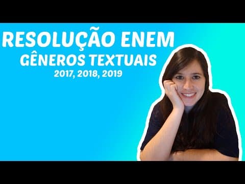 Thumbnail da aula: Resolução ENEM 2017 2018 2019 - GÊNEROS TEXTUAIS (LINGUAGENS) - Prof.ª Gianne