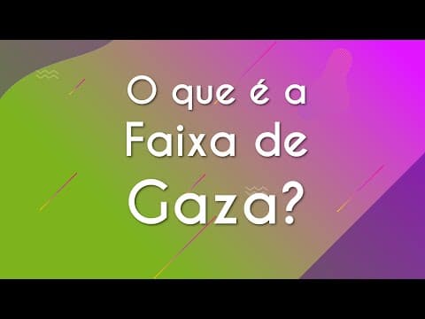 Thumbnail da aula: O que é a Faixa de Gaza? - Brasil Escola