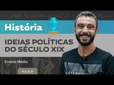 Thumbnail da aula: Ideias políticas do século XIX - História - Ensino Médio