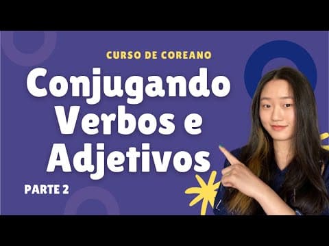 Thumbnail da aula: Como conjugar verbos e adjetivos | Curso de Coreano | Aula #09 (parte 2)