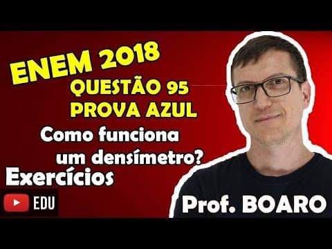 Thumbnail da aula: ENEM 2018 DENSIDADE DE MISTURAS - QUESTÃO 95. Como funciona um Densímetro? - VÍDEO AULA Nº2