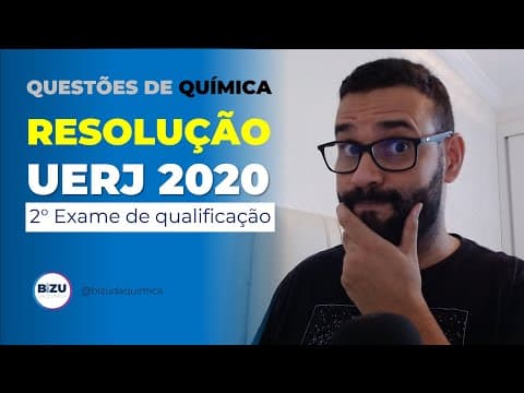Thumbnail da aula: 🔴 (QUÍMICA) RESOLUÇÃO 2° EXAME DE QUALIFICAÇÃO UERJ 2020