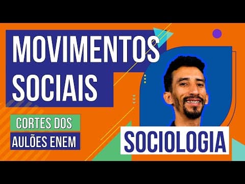 Thumbnail da aula: MOVIMENTOS SOCIAIS: o que são, características e exemplos | Cortes dos Aulões do Enem | Sociologia