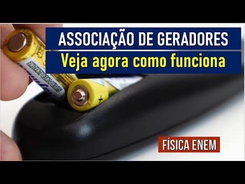 Thumbnail da aula: ASSOCIAÇÃO DE GERADORES ELÉTRICOS. Veja como funciona | Resumo de Física para o Enem