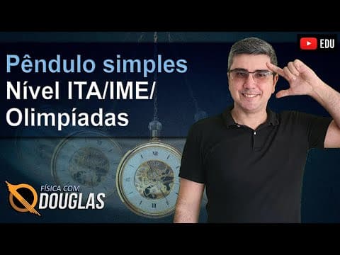 Thumbnail da aula: Questão de Pêndulo simples em nível olímpico/ITA/IME