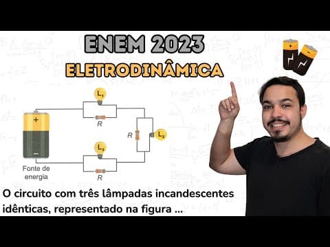 Thumbnail da aula: ENEM 2023 - O circuito com três lâmpadas incandescentes idênticas, representado na figura, consiste