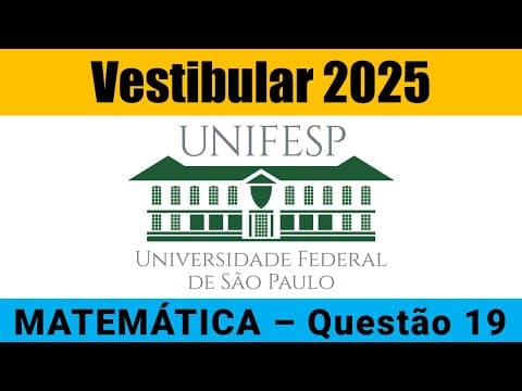 Thumbnail da aula: Resolução UNIFESP 2025 - Matemática – Questão 19