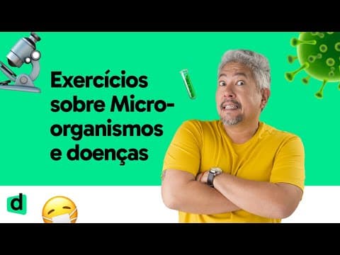 Thumbnail da aula: REVISÃO SOBRE MICRORGANISMOS E DOENÇAS | DESCOMPLICA