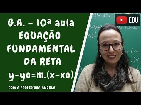 Thumbnail da aula: Equação fundamental da reta - Geometria Analítica - Professora Angela