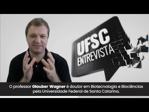 Thumbnail da aula: UFSC Entrevista - Prof. Dr. Glauber Wagner