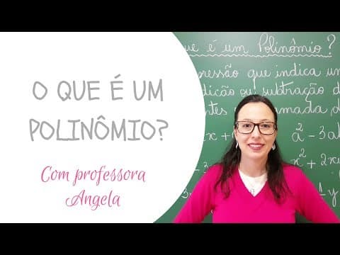 Thumbnail da aula: O que é um Polinômio? - Professora Angela