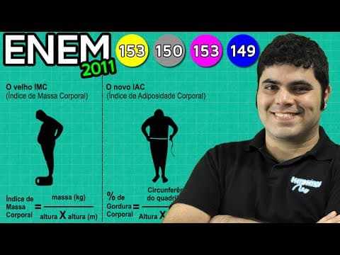 Thumbnail da aula: ENEM 2011 Matemática #14 - Cálculo do IMC e IAC com Números Decimais