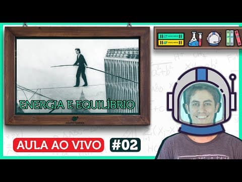 Thumbnail da aula: A FÍSICA do EQUILIBRISTA (ENERGIA E CENTRO DE MASSA) | Aula de Física | LIVE002