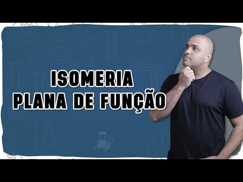 Thumbnail da aula: 🧪 ISOMERIA PLANA DE FUNÇÃO: Quando a fórmula é igual, mas a função muda tudo!