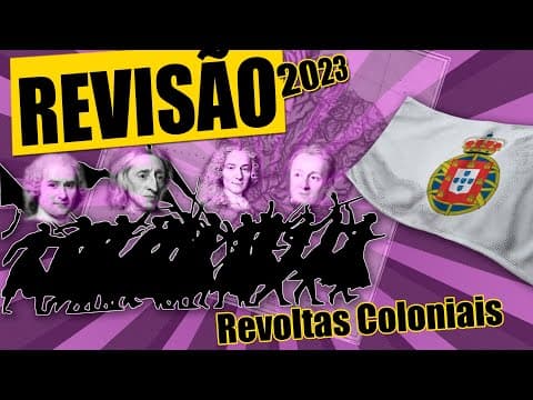 Thumbnail da aula: REVISÃO DE REVOLTAS COLONIAIS PARA O ENEM 2023