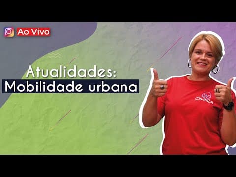 Thumbnail da aula: AO VIVO | Atualidades: Mobilidade urbana - Brasil Escola