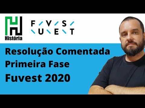 Thumbnail da aula: FUVEST 2020 - Resolução Comentada Prova de História (Gabarito Primeira Fase)