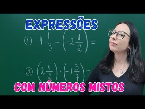 Thumbnail da aula: EXPRESSÕES COM NÚMEROS MISTOS