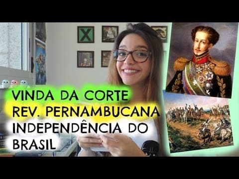 Thumbnail da aula: Resumo de História: Vinda da Corte, Revolução Pernambucana e Independência do Brasil (Débora Aladim)