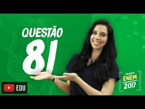Thumbnail da aula: Enem 2016 - Ciências da Natureza | Questão 81 (Caderno Branco)