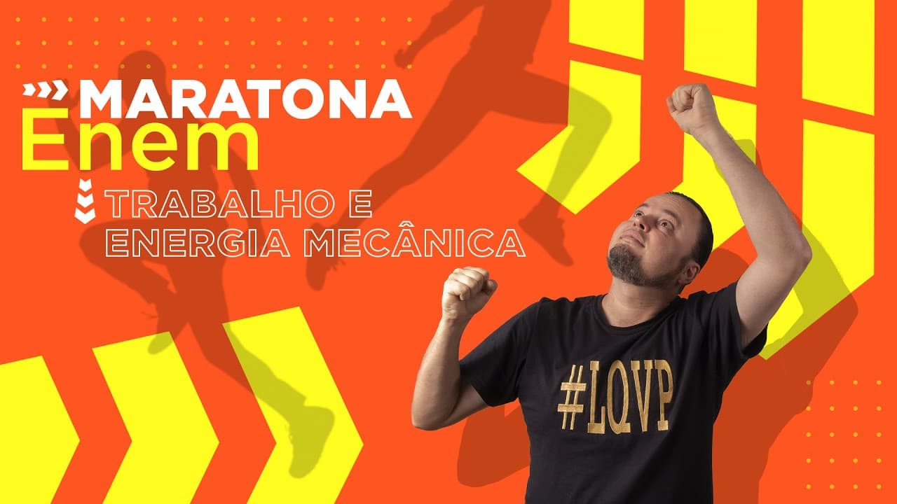Thumbnail: Trabalho e Energia | cinética | potencial | mecânica | Maratona ENEM 09