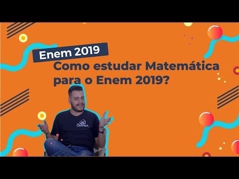 Thumbnail da aula: Como estudar Matemática para o Enem 2019? - Brasil Escola