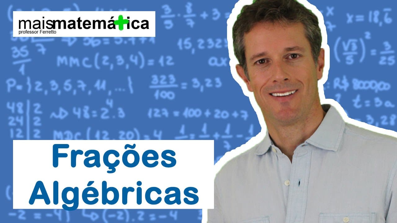 Thumbnail: Matemática Básica - Aula 22 - Frações Algébricas