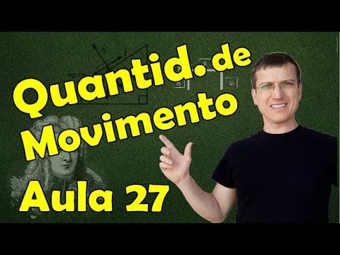 Thumbnail da aula: QUANTIDADE DE MOVIMENTO - DINÂMICA AULA 27 - Prof. Marcelo Boaro