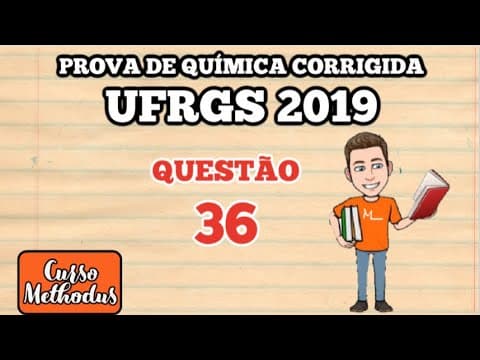 Thumbnail da aula: Questão 36 prova de química UFRGS 2019 - A reação de Maillard é uma reação química entre