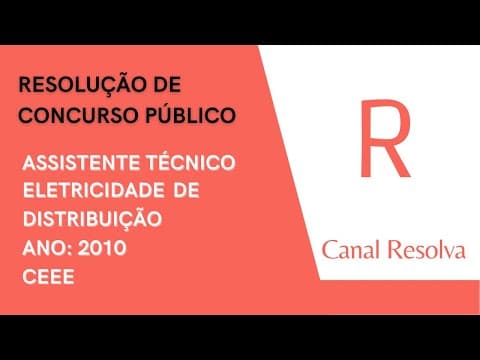 Thumbnail da aula: Resolução prova ceee concurso público eletricidade de distribuição 2010