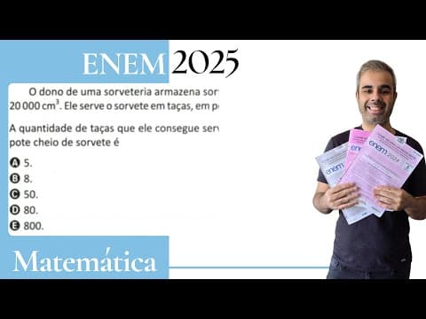 Thumbnail da aula: ENEM 2025 - O dono de uma sorveteria armazena sorvete em potes de 20 000 cm³. Ele serve o sorvete em