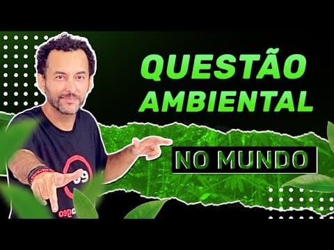 Thumbnail da aula: Política Ambiental Brasileira | Questão Ambiental no Brasil | Geografia
