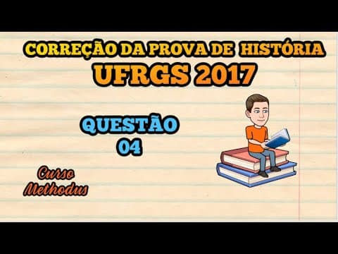 Thumbnail da aula: 04 de 2017 da prova de história da UFRGS - Leia as seguintes afirmações a respeito da história