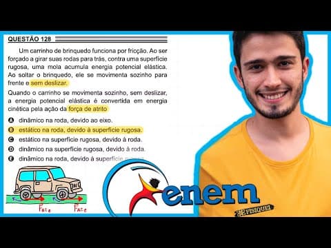 Thumbnail da aula: ENEM 2018 PPL - Um carrinho de brinquedo funciona por fricção. Ao ser forçado a girar suas rodas par