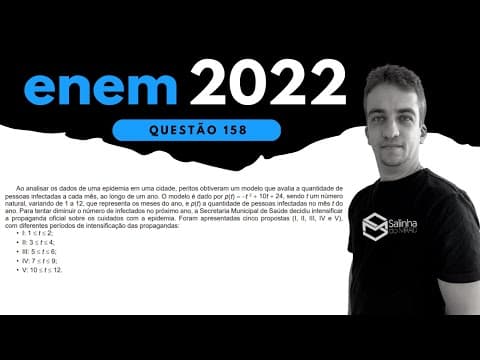 Thumbnail da aula: ENEM 2022 - QUESTÃO 158 - FUNÇÃO DE 2º GRAU - Ao analisar os dados de uma epidemia em uma cidade
