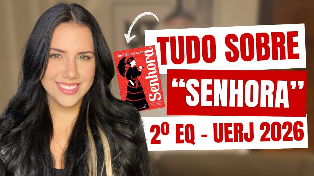 Thumbnail: AULA 01 - Expliquei tudo sobre "Senhora", de José de Alencar! (UERJ 2026 - 2º Exame de Qualificação)