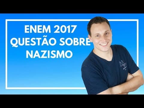 Thumbnail da aula: ENEM 2017 #04 (QUESTÃO SOBRE NAZISMO).