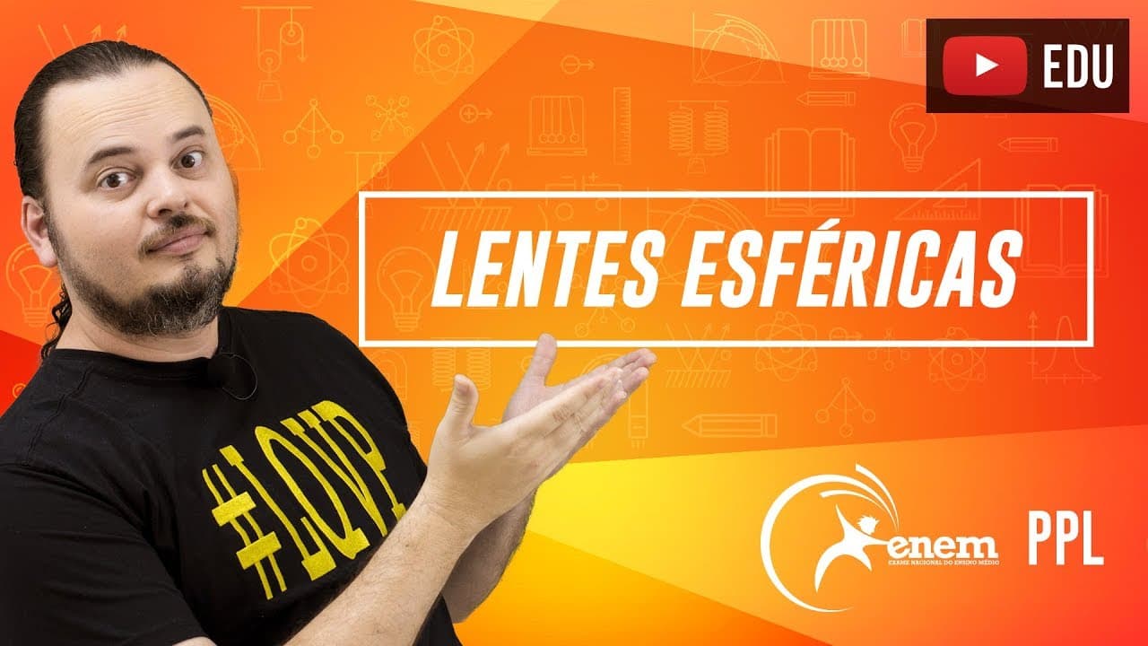 Thumbnail: LENTES ESFÉRICAS | correção visual | óptica geométrica | ENEM PPL 2015