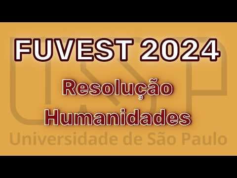 Thumbnail da aula: FUVEST 2024 RESOLVIDO - Questões de humanidades