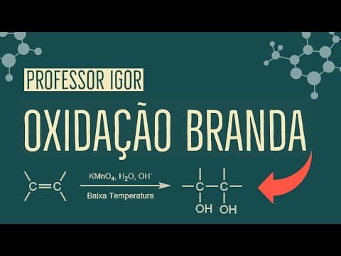 Thumbnail da aula: Oxidação Branda de Alcenos | Reações Orgânicas