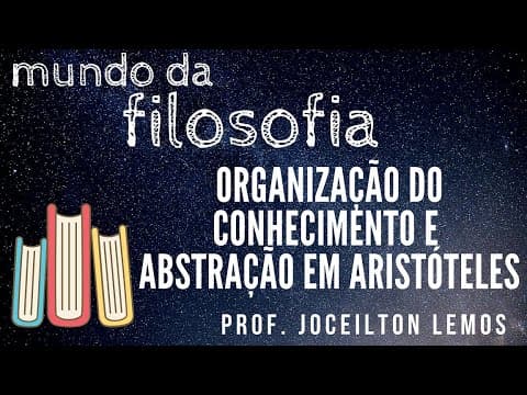 Thumbnail da aula: Organização do conhecimento e abstração em Aristóteles